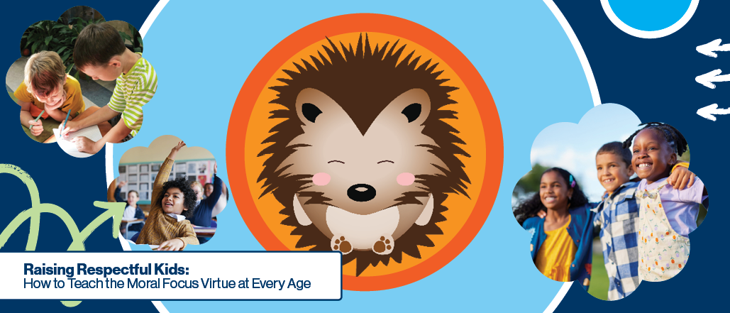 Raising Respectful Kids: How to Teach the Moral Focus Virtue at Every Age