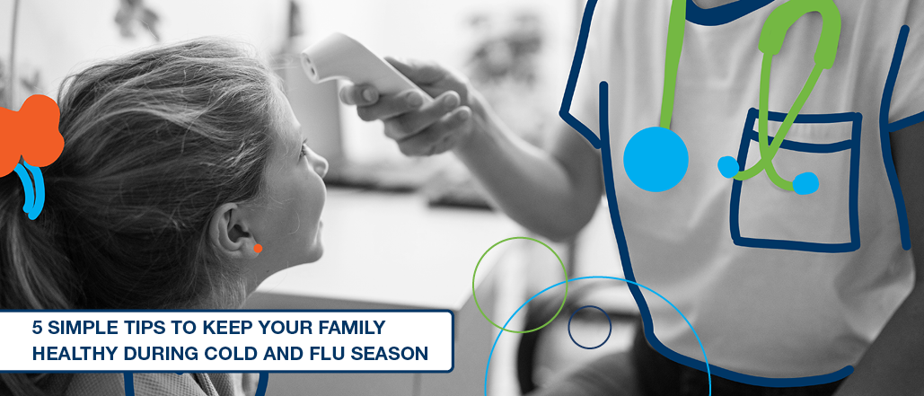 5 Simple Tips to Keep Your Family Healthy During Cold and Flu Season