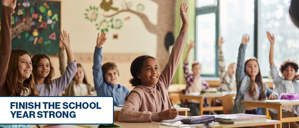 Finish the School Year Strong: A Boost for Student Success
